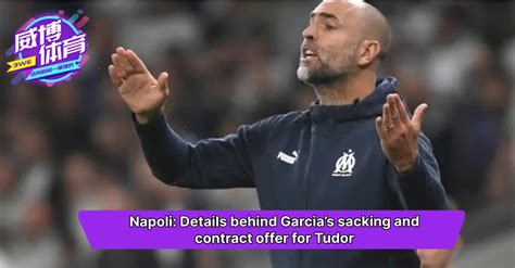 tudor napoli|Napoli: Details behind Garcia's sacking and contract offer for .